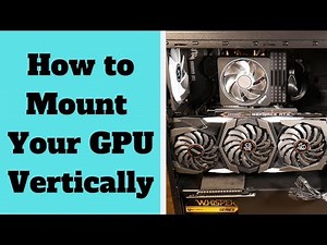 How to Mount Your GPU Vertically