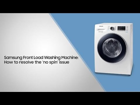 Samsung Front Load Washing Machine: How to resolve the ‘no spin’ issue