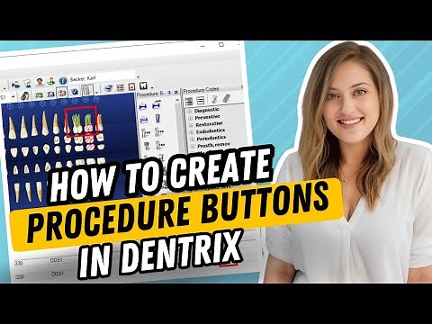 How to Setup Procedure Buttons in Dentrix