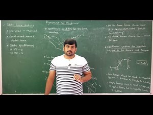 Lecture 1 - Introduction to Static Force Analysis - Module 1 - Dynamics of Machines by GURUDATT.H.M.