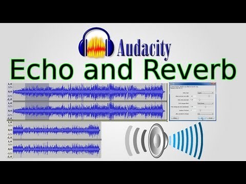 Audacity: How to add Echo (Delay) and Reverb (GVerb)