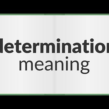Determination | meaning of Determination
