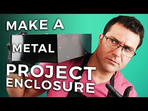 How To Make A Metal Project Enclosure