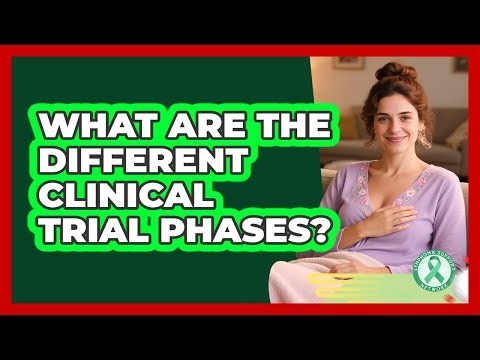 What Are The Different Clinical Trial Phases?