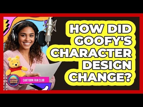How Did Goofy's Character Design Change?