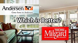 Which is Better: Milgard or Andersen Windows
