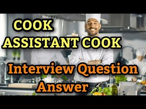 COOK-ASSISTANT COOK KITCHEN HELPER INTERVIEW QUESTIONS AND ANSWER
