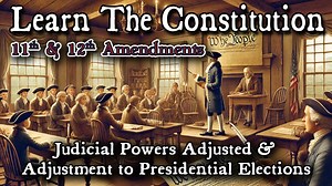 Learning The Constitution | Amendment 12
