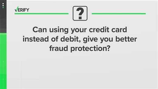 VERIFY: Can using your credit card instead of debit give you better fraud protection?