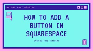 How to add and customize a button in Squarespace 7.1