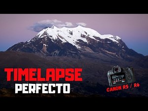 ¿Cómo hacer un TIMELAPSE? | La configuración ideal para Canon R6 y R5