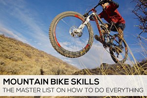 Mountain Bike Skills: The Master List to Learning How to Do Everything