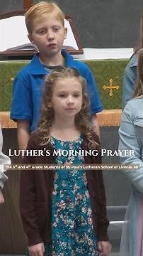Luther’s Morning Prayer — St. Paul’s Gr. 3 & 4 Choir | A Beautiful, Heartfelt Arrangement