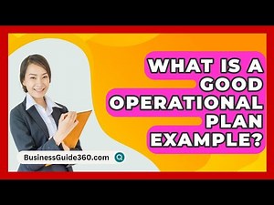 What Is A Good Operational Plan Example? - BusinessGuide360.com