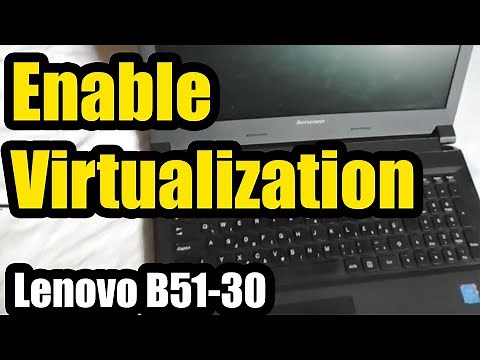 How to enable the Virtualization? (Lenovo B51-30 laptop)