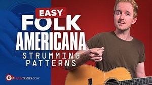 Easy Folk and Americana Strumming Patterns -  Guitar Tricks Blog