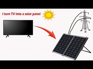 I turn TV into a solar panel