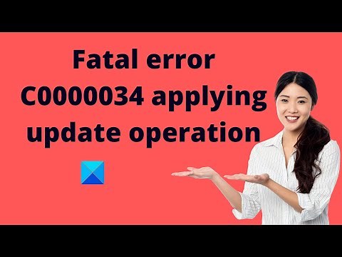 Fatal error C0000034 applying update operation on Windows