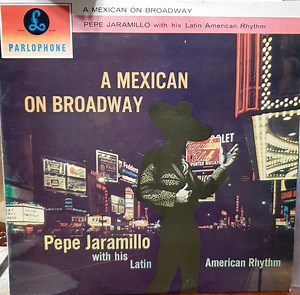 Pepe Jaramillo With His Latin American Rhythm - A Mexican On Broadway
