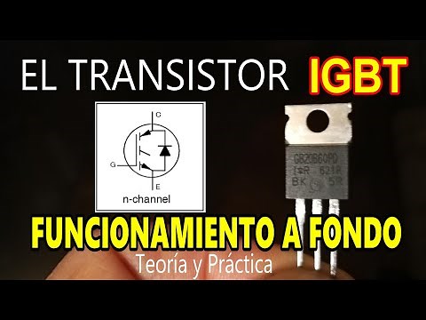 ✅ THE IGBT TRANSISTOR: WHAT IT IS AND HOW IT WORKS | BEST PRACTICES IN ELECTRONICS WITH THEORY AN...