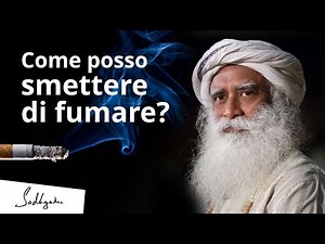 Come posso smettere di fumare? | Sadhguru Italiano