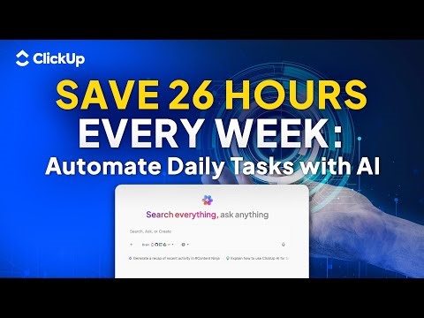 AI Task Automation 101: How to Use AI to Automate Tasks & Save 26 Hours Every Week | ClickUp