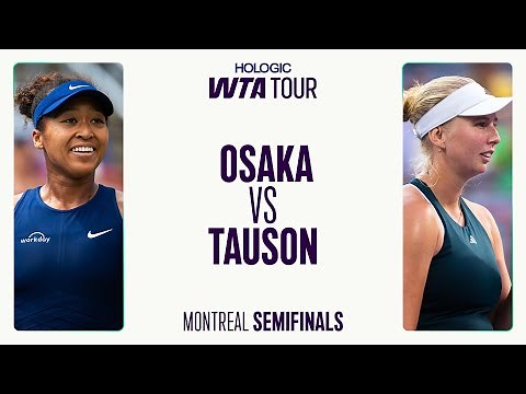 Naomi Osaka vs. Clara Tauson | 2025 Montreal Semifinal | WTA Match Highlights