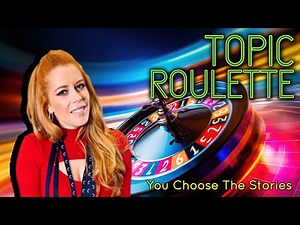 Chrissie Mayr Live Stream! Topic Roulette! You Choose the Stories