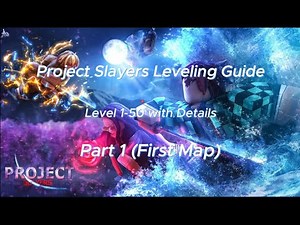 Project Slayers Leveling Guide 1-50 For Beginners (Part 1)