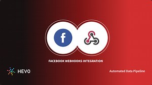 Facebook Webhooks Integration: 2 Easy Steps - Learn | Hevo