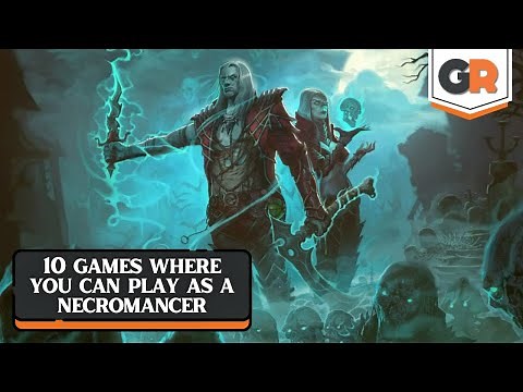 10 Games Where You Can Play as a Necromancer