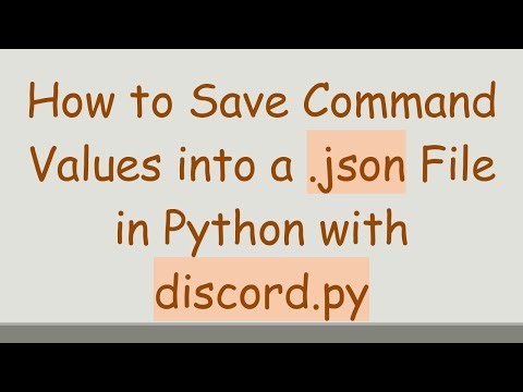 How to Save Command Values into a .json File in Python with discord.py