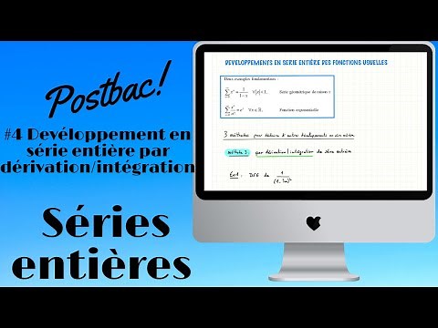 SERIES ENTIERES #4: DEVELOPPEMENT en SERIE ENTIERE par DERIVATION/INTEGRATION