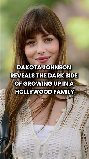 DAKOTA JOHNSON REVEALS THE DARK SIDE OF HER HOLLYWOOD CHILDHOOD 💔 #news #celebrity #hollywood