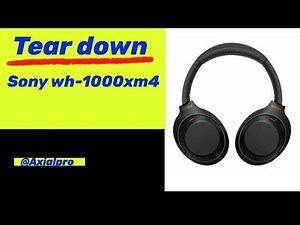 Complete tear down of Sony wh-1000xm4