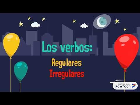 Los verbos: Regulares e Irregulares
