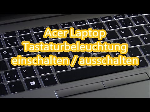Acer Laptop Tastatur Beleuchtung einschalten und ausschalten Tastaturbeleuchtung aktivieren