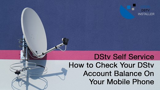 How To Check Your DStv Account Balance On Your Mobile Phone - Local DSTV Installer
