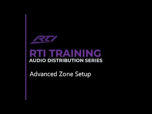 RTI Audio Distribution - Advanced Zone Setup
