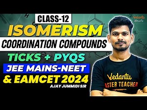 Coordination Compounds Class 12 | Isomerism | Tricks & Most Expected PYQs | EAMCET JEE NEET 2024/25