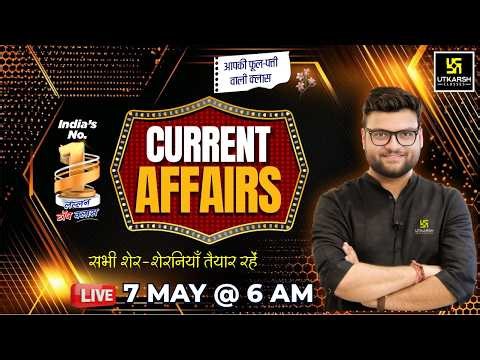 7 May 2026 Current Affairs | Episode 2067 | Current Affairs Today | Kumar Gaurav Sir