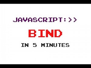JavaScript Bind in 5 Minutes