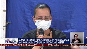 51K views · 637 reactions | Bumuwelta ang misis ng inarestong umano'y Chinese spy na itigil na ang aniya'y maling impormasyon ukol sa kaniyang mister dahil hindi umano siya espiya't miyembro ng People's Liberation Army ng China. Basahin: https://www.abs-cbn.com/news/nation/2025/1/27/wife-of-arrested-chinese-national-denies-he-is-a-spy-1217 | TV Patrol | Facebook