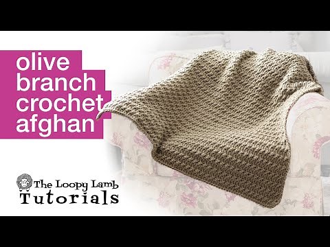 Olive Branch Blanket - Easy Beginner Crochet Afghan Pattern Tutorial