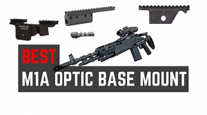 3 Best Scope Mounts for M1A Rifles [Work Before & Still Do Now]