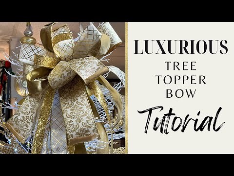 HOW TO MAKE A LUXURIOUS BOW TREE TOPPER/CHRISTMAS TREE TOPPER/ TREE TOPPER/EASY BOW TUTORIAL