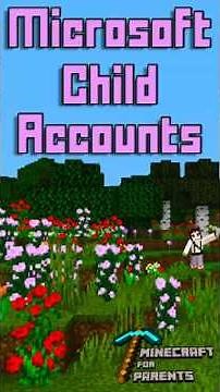 Creating a Microsoft Account for Your Child | Minecraft Safety Parent Guide