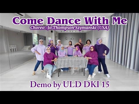 Come Dance With Me Line Dance~ Jo Thompson Szymanski (USA) | Demo by ULD DKI 15