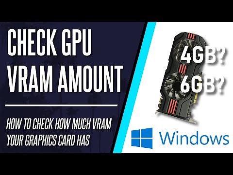 How to Check How Much VRAM Your Graphics Card/GPU Has in Windows 10