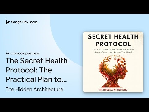 The Secret Health Protocol: The Practical Plan… by The Hidden Architecture · Audiobook preview